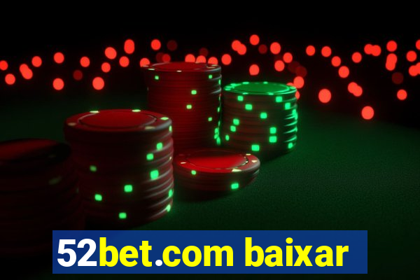 52bet.com baixar